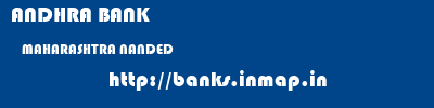ANDHRA BANK  MAHARASHTRA NANDED    banks information 